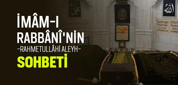 İmâm-ı Rabbânî Hazretleri’nin Sohbeti