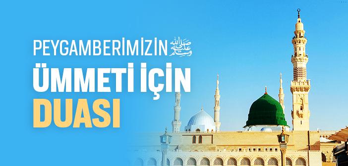 Peygamberimizin Ümmeti İçin Duası