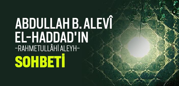 Abdullah b. Alevî El-Haddad Hazretleri’nin Sohbeti