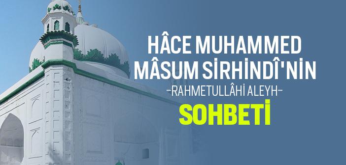 Muhammed Mâsum Sirhindî Hazretleri’nin Sohbeti