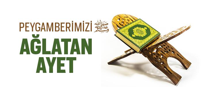 Peygamber Efendimiz’i Ağlatan Ayet