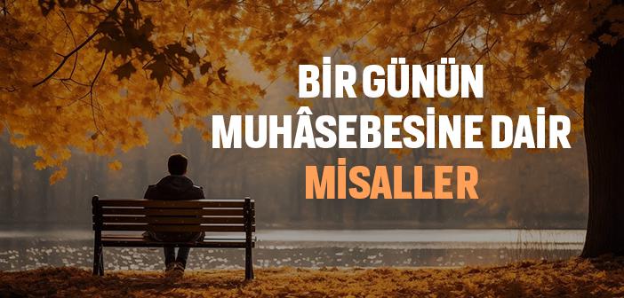 Bir Günün Muhâsebesine Dair Misaller