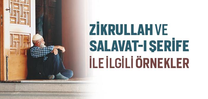 Zikrullah ve Salavat İle İlgili Örnekler