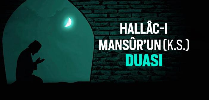 Hallâc-ı Mansûr’un (ks.) Duası