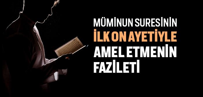 Müminun Suresinin İlk On Ayetiyle Amel Etmenin Fazileti