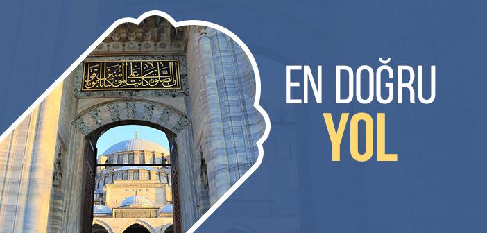 Allah’ın ve Peygamberimizin Yolu
