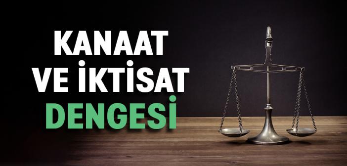 Kanaat ve İktisat Dengesi