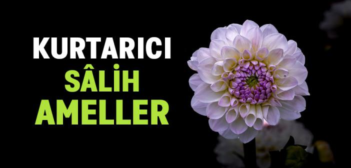 Kurtarıcı Sâlih Ameller