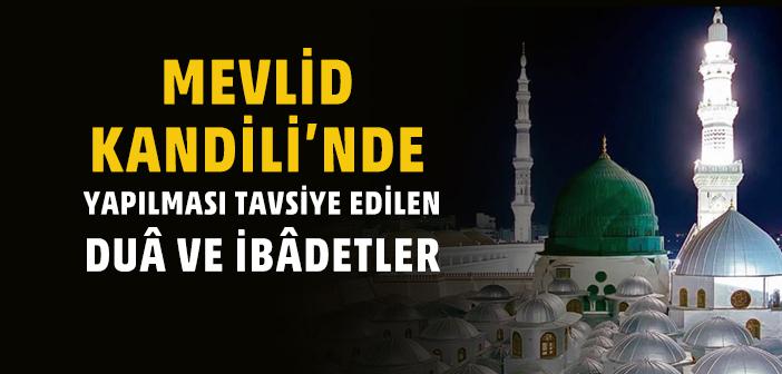 Mevlid Kandili’nde Yapılacak Duâ ve İbadetler