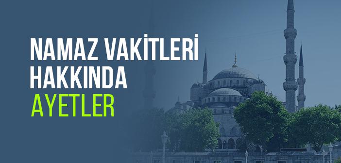 Namaz Vakitleri ile İlgili Ayetler