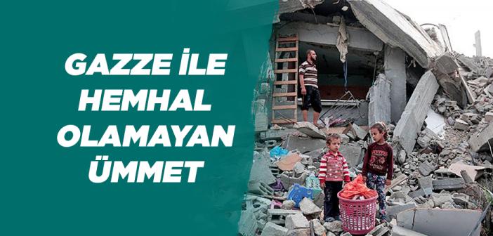 Gazze Bu Hâldeyken Ümmet Neden Birleşmiyor?