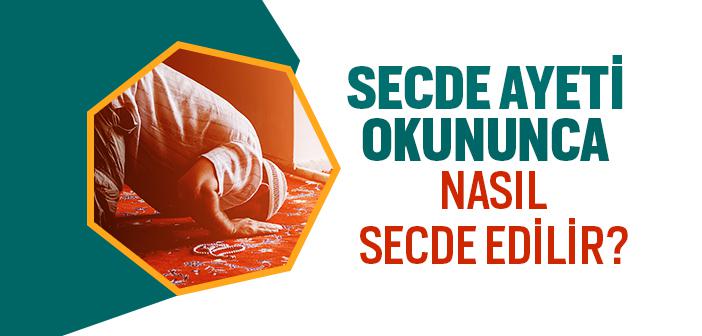 Secde Ayeti Okununca Nasıl Secde Yapılır?