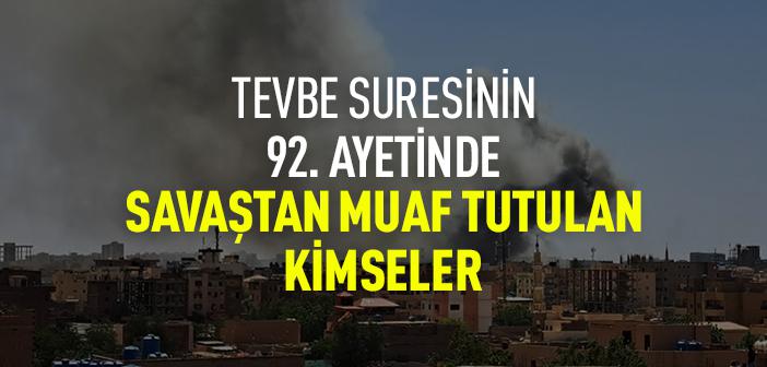 Tevbe Suresinin 92. Ayetinde Savaştan Muaf Tutulan Kimseler