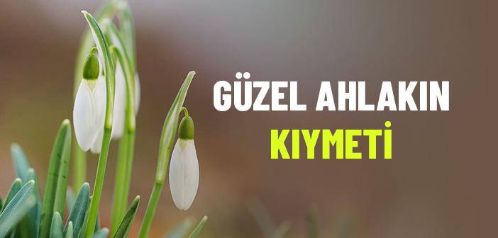 Güzel Ahlakın Kıymeti