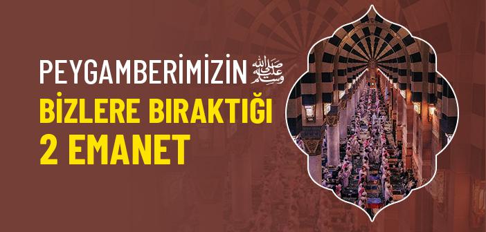 Peygamberimizin Bizlere Bıraktığı 2 Emanet