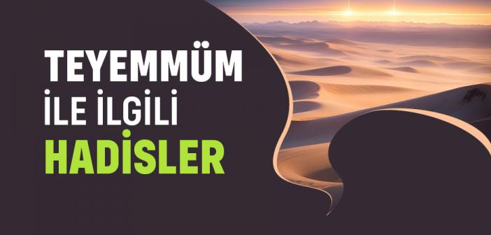 Teyemmüm ile İlgili Hadisler