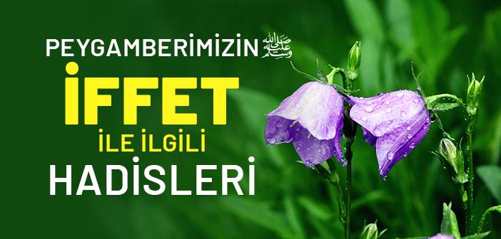 Peygamberimizin İffet ile İlgili Hadisleri