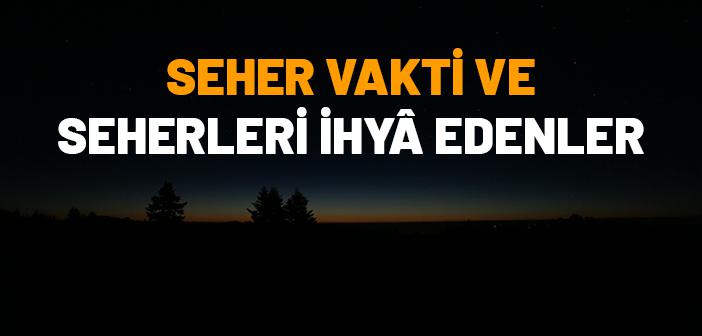 Seher Vakti ve Seherleri İhyâ Edenlerle İlgili Ayetler