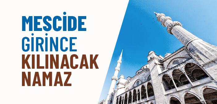 Camiye Girince Kılınacak Namaz ile İlgili Hadisler