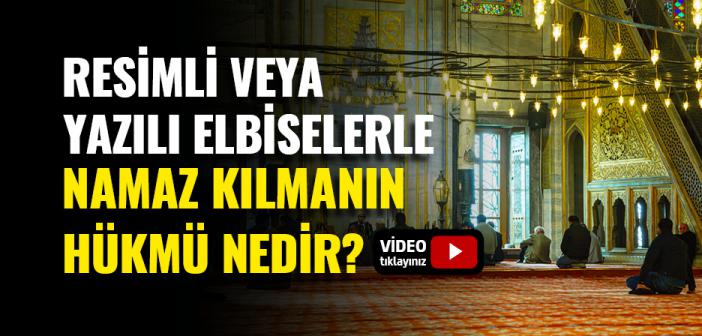 Resimli veya Yazılı Elbiselerle Namaz Kılmanın Hükmü Nedir?