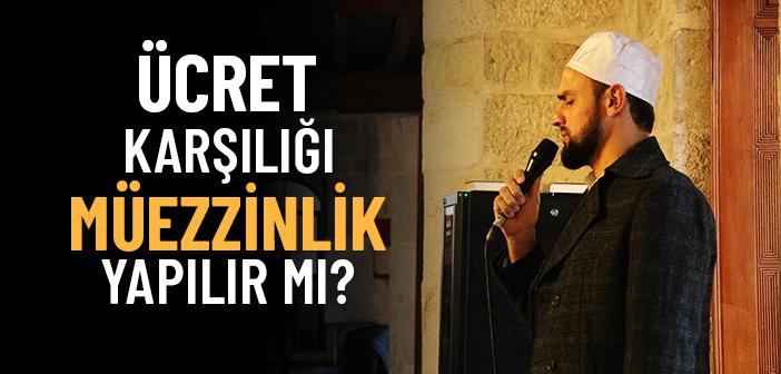 Ücretle Müezzinlik Yapmak ile İlgili Hadis