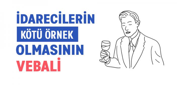 İdarecilerin Kötü Örnek Olmasının Vebali
