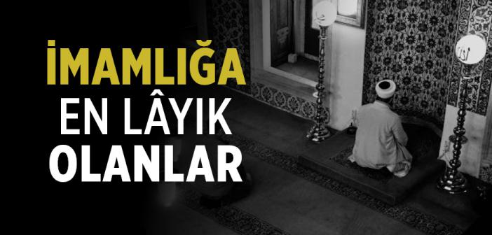 İmamlığa En Lâyık Olanlar ile İlgili Hadisler