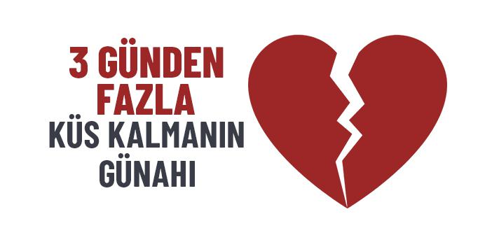 Üç Günden Fazla Küs Kalmak Günah mı?
