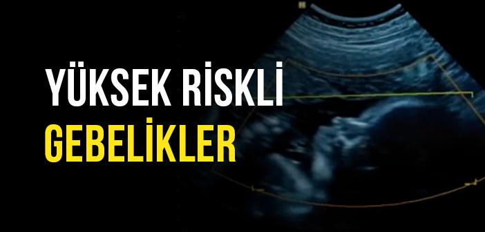 Yüksek Riskli Gebelik Nedir?