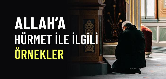 Allah’a Tâzîmin Hayata Yansıyan Örnekleri