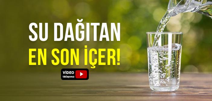 Bir Topluluğa Su Dağıtan Kişinin En Son İçmesi