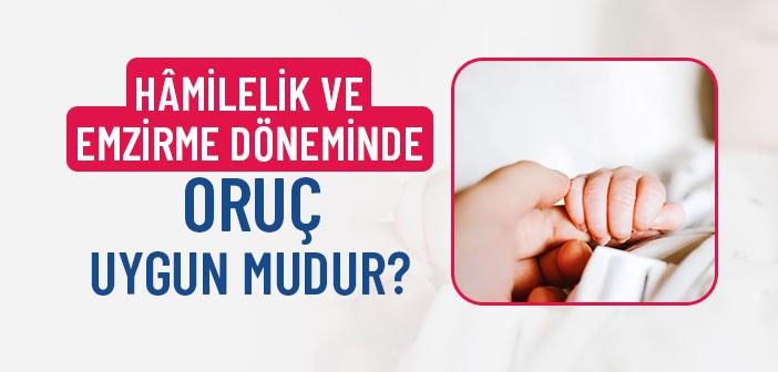 Hamilelik ve Emzirme Döneminde Oruç Tutulur mu?