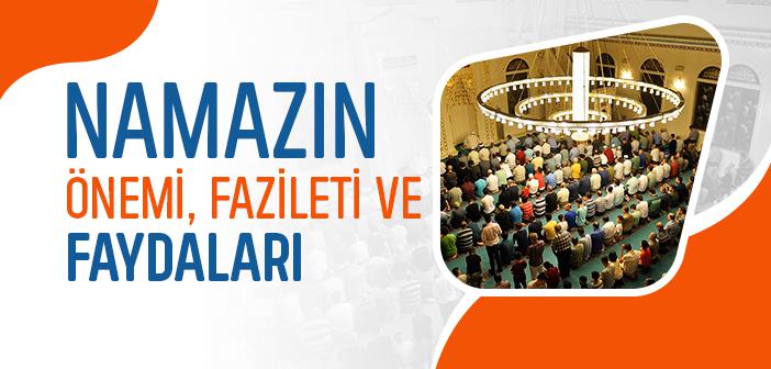 Namazın Önemi, Fazileti ve Faydaları