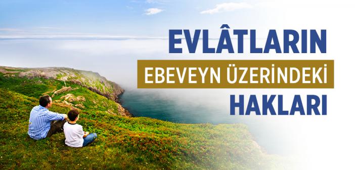 Evlâtların Ebeveyn Üzerindeki Hakları