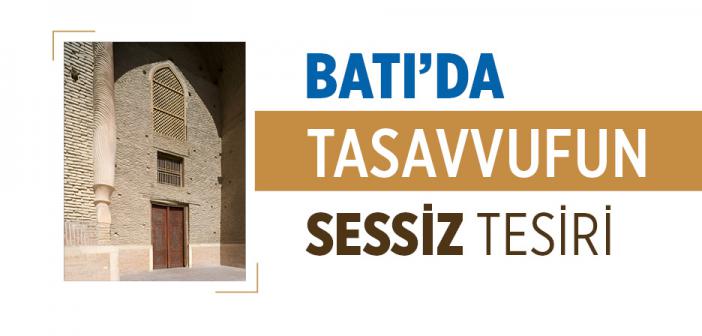 Tasavvuf, Batı’yı İslam’a Nasıl Yaklaştırdı?