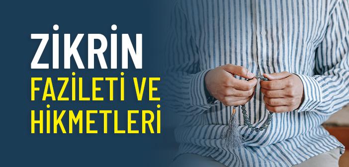 Zikrin Fazileti ve Hikmetleri