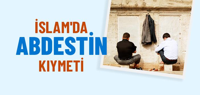Abdestin Önemi Nedir?