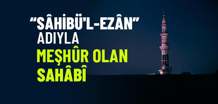 Abdullah b. Zeyd (r.a.) Kısaca Kimdir?