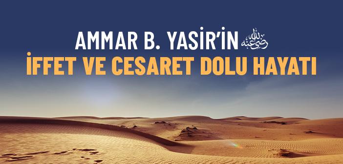 Ammar b. Yasir (r.a.) Kimdir?