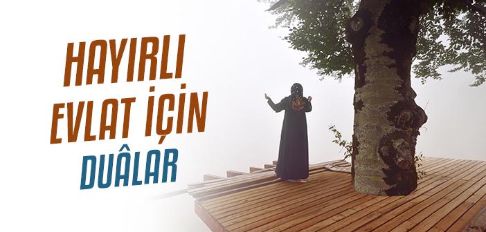 Hayırlı Evlat İçin Duâlar