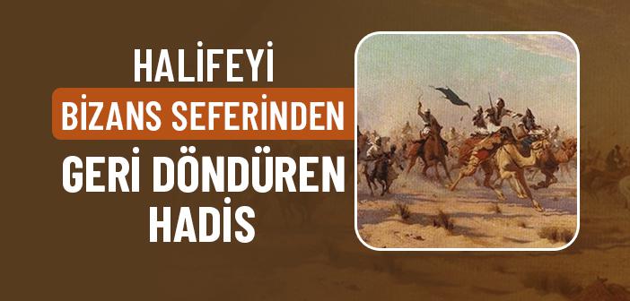 Muâviye, Bizans Seferinden Hangi Hadis Nedeniyle Geri Döndü?