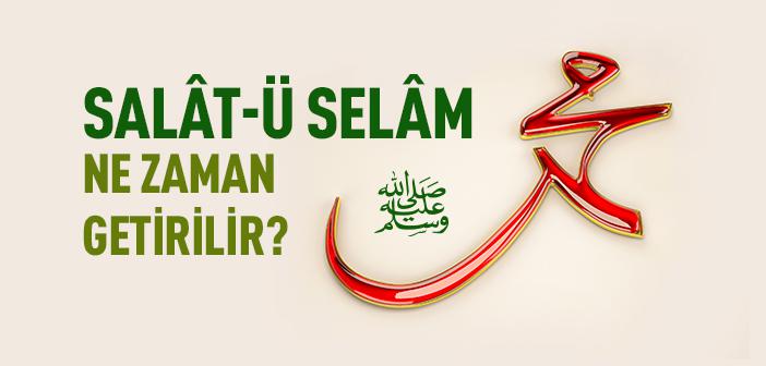 Salavat Ne Zaman Getirilir?