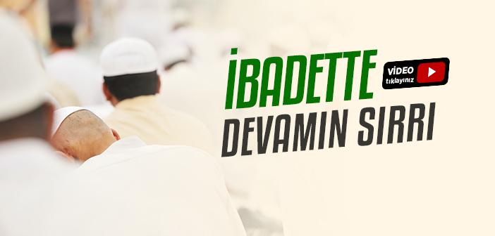 İbadetin Sırrı: Az Ama Devamlı