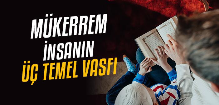 Mükerrem İnsanın Üç Temel Vasfı