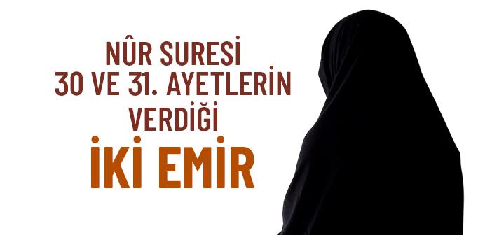 Nûr Suresi 30-31. Ayetler Ne Anlatıyor?