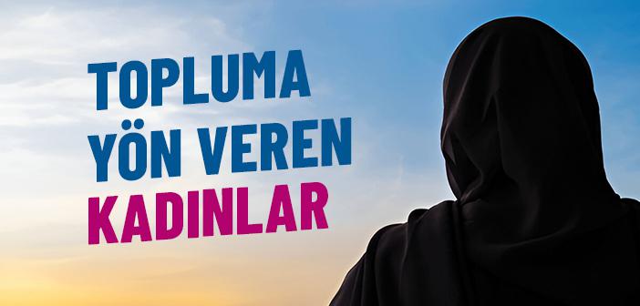 Tarihe ve Topluma Yön Veren Kadınlar