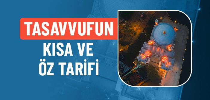 Tasavvufun Kısa ve Öz Tarifi