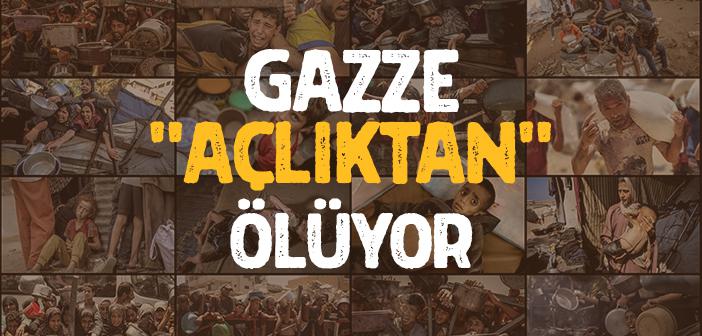 Gazze "Açlıktan" Ölüyor