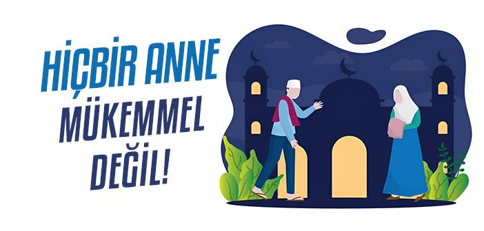 Hiç Kusursuz Anne Olur mu?