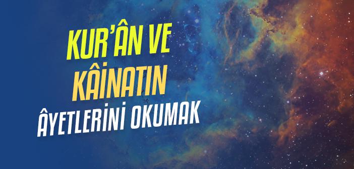 Kur’ân ve Kâinat Ne Anlatıyor?